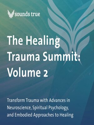 cover image of The Healing Trauma Summit, Volume 2